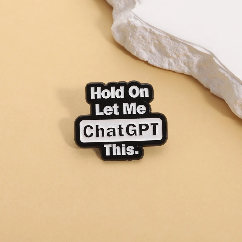 عقد على اسمحوا لي ChatGPT هذا المينا دبوس مضحك إقتباس الذكاء الاصطناعي بروش شارة التلبيب خاتم هدايا مجوهرات أنيقة للأصدقاء