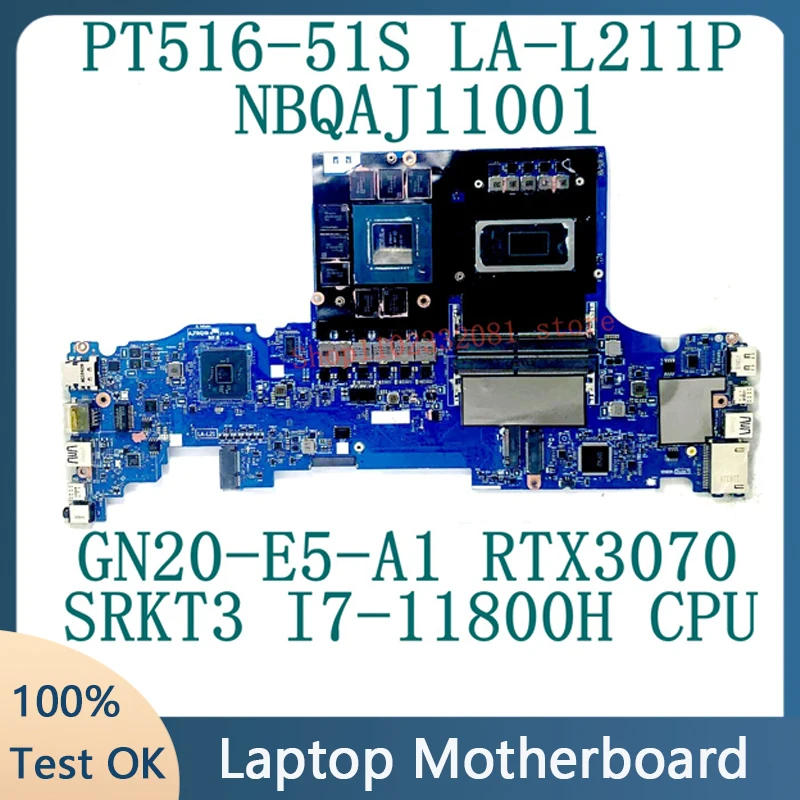 

GH67G LA-L211P For Acer PT516-51S Laptop Motherboard NBQAJ11001 With SRKT3 I7-11800H CPU GN20-E5-A1 RTX3070 100% Full Working OK