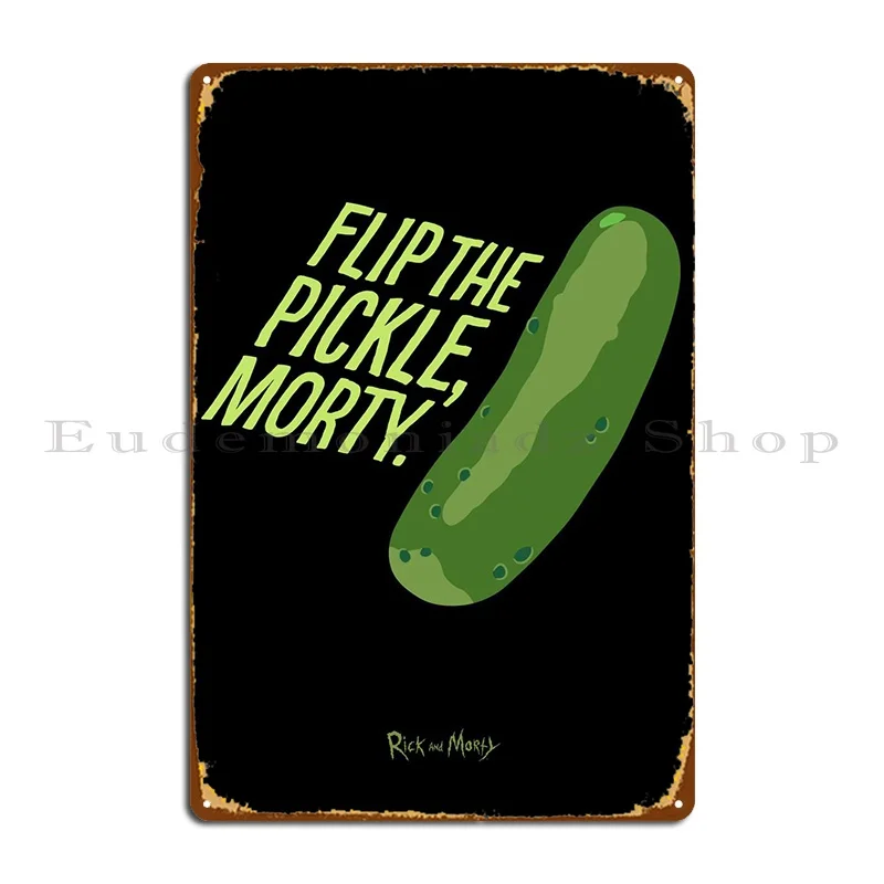 Flip The Pickle, Morty. Metal Sign Wall Mural Party Plates Mural Designs Wall Decor Tin Sign Poster