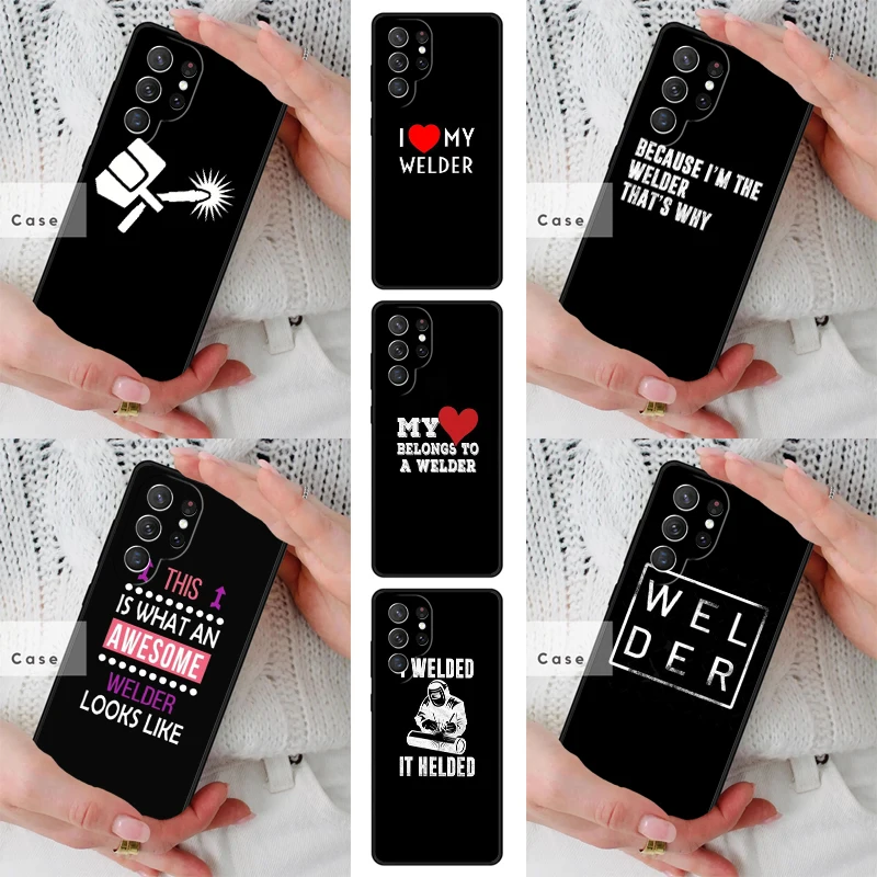 I love my welder quotes TPU Phone Case for Samsung Galaxy S26 S25 S24 S23 S22 S21 S20 Note10 Plus FE Ultra Cover