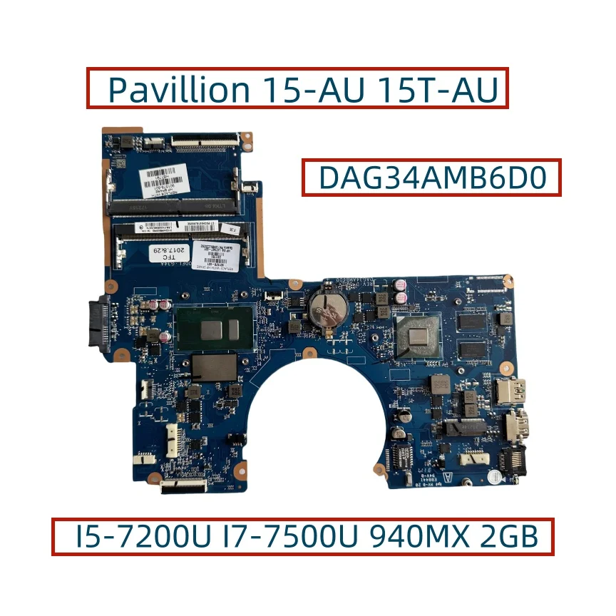 For HP Pavillion 15-AU 15T-AU TPN-Q172 Laotop Motherboard With I5-7200U I7-7500U 940MX 2GB GPU DAG34AMB6D0 901578-001 901578-601