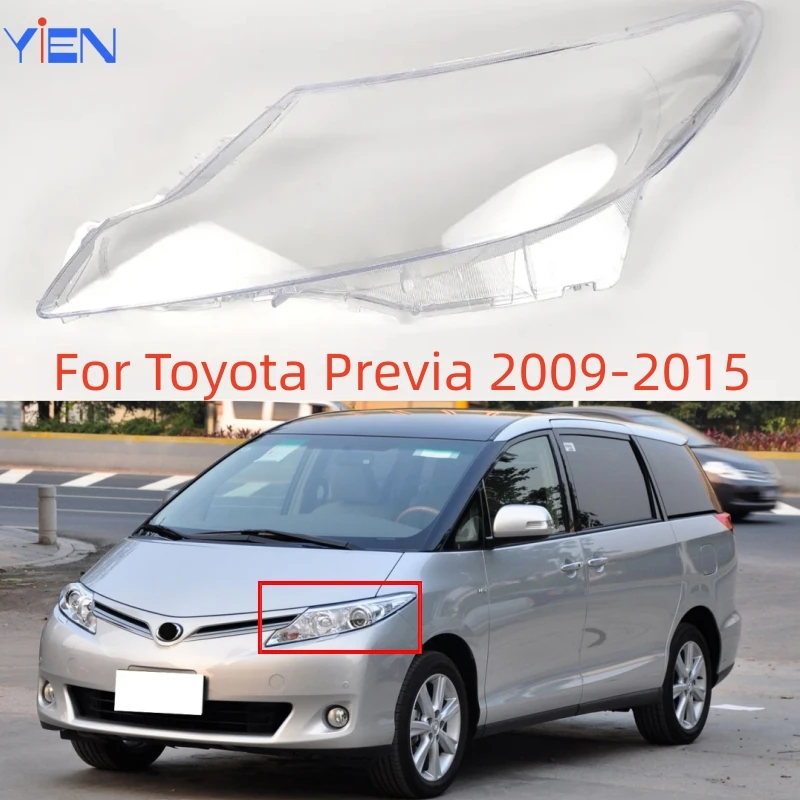 

For Toyota Previa 2009 2010 2011 2012 2013 2014 2015 Car Headlight Lens Cover Head Light Lampshade Front Light Shell Cover