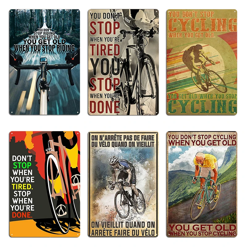 cycling lover don't stop when you get old when you'e tired you stop when done Metal Bar Cinema Club Custom Tin Sign Poster