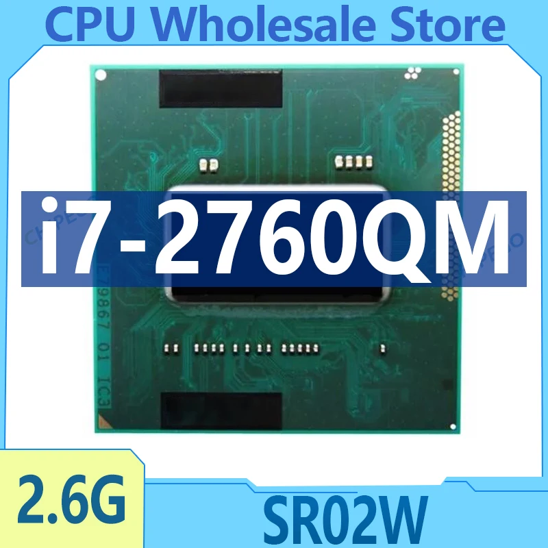 Core i7-2760QM i7 2760QM SR02W 2.6 GHz Used Quad-Core Eight-Thread CPU 6M 45W Socket G2 / rPGA988B