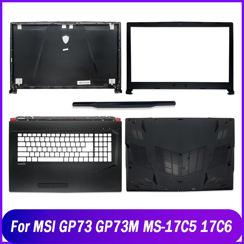 New Rear Lid For MSI GP73 GP73M MS-17C5 17C6 Laptop LCD Back Top Cover Front Bezel Palmrest Upper Replacement Bottom Case