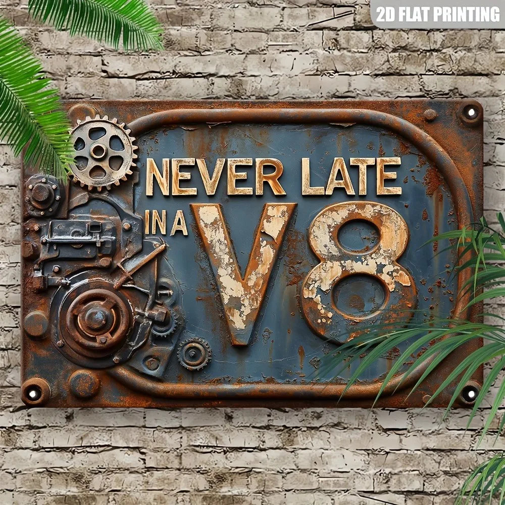 Rustikales Vintage-Metallschild „Never Late in A V8“ – 2D-Flachdruck für Bauernhaus/Garage/Garten, festliches Geschenk für drinnen und draußen