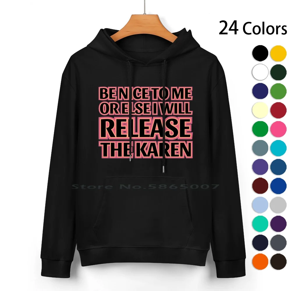 

Release The Karen Pure Cotton Hoodie Sweater 24 Colors Funny Calm Down Karen Whatever Karen Ok Boomer Ok Karen Viral Calm Down