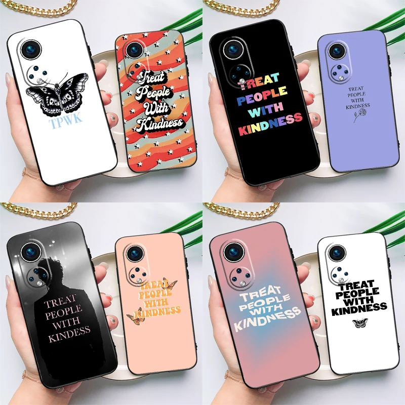 Treat People With Kindness For Huawei Honor Magic 5 Lite 70 50 X8 X9 a P20 P30 P40 P50 P60 Pro P Smart Nova 9 5T Case