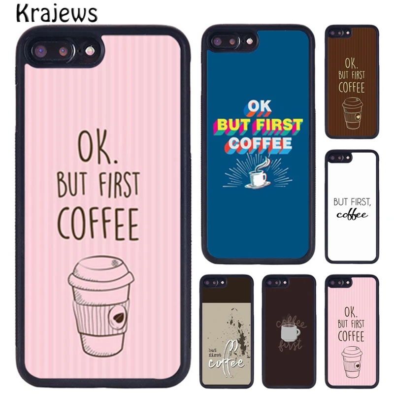 Krajews OK BUT FIRST COFFEE Phone Case For iPhone 16 15 14 X XR XS 11 12 mini 13 Pro MAX Plus cover shell coque