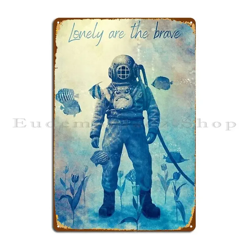 Lonely Are The Brave Artwork Metal Sign Decoration Garage Club Designing Customize Iron Tin Sign Poster