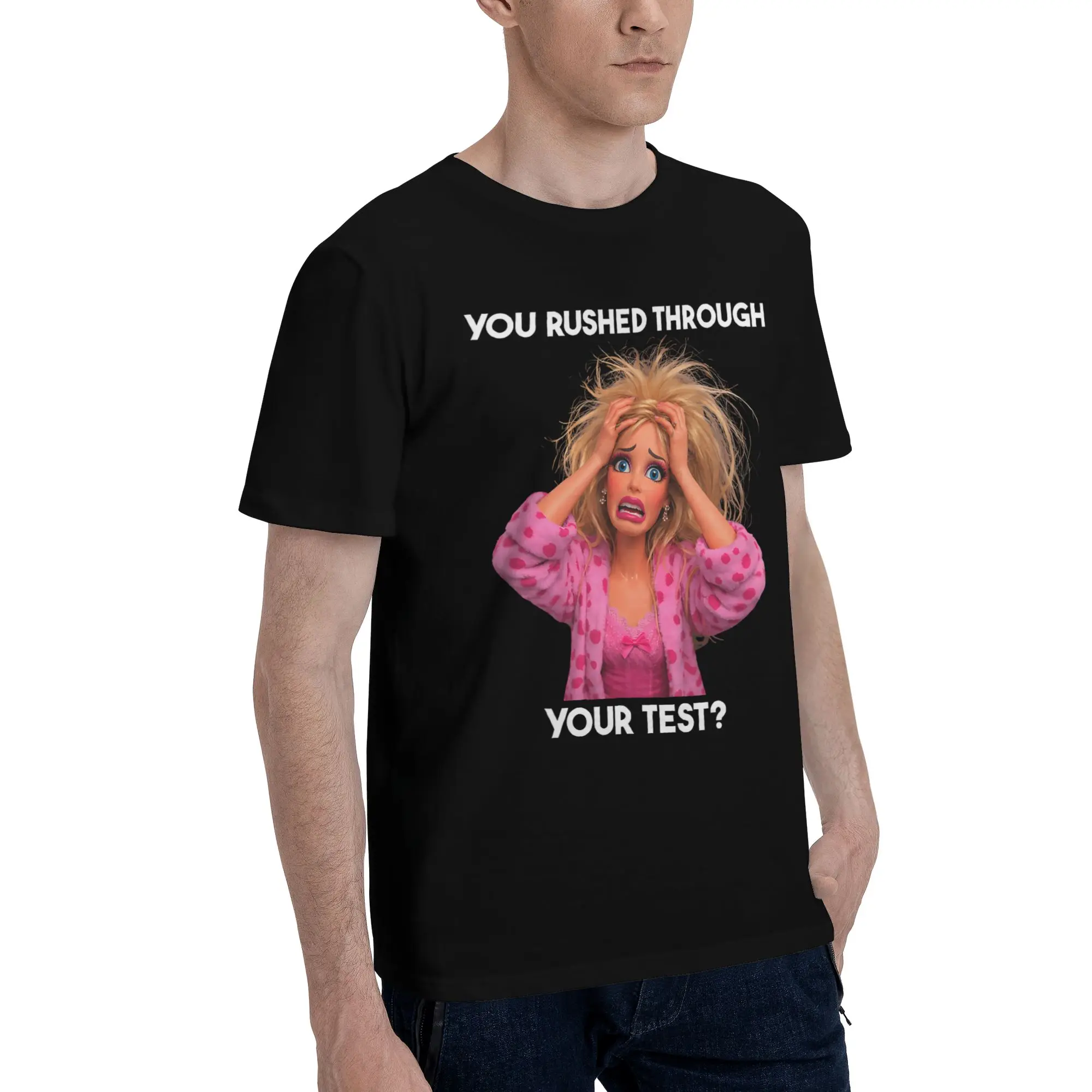 You Rushed Through Your Test Funny Test Day Meme Girl Funny Graphic 100% Cotton T-Shirt  Tops Tees For Men