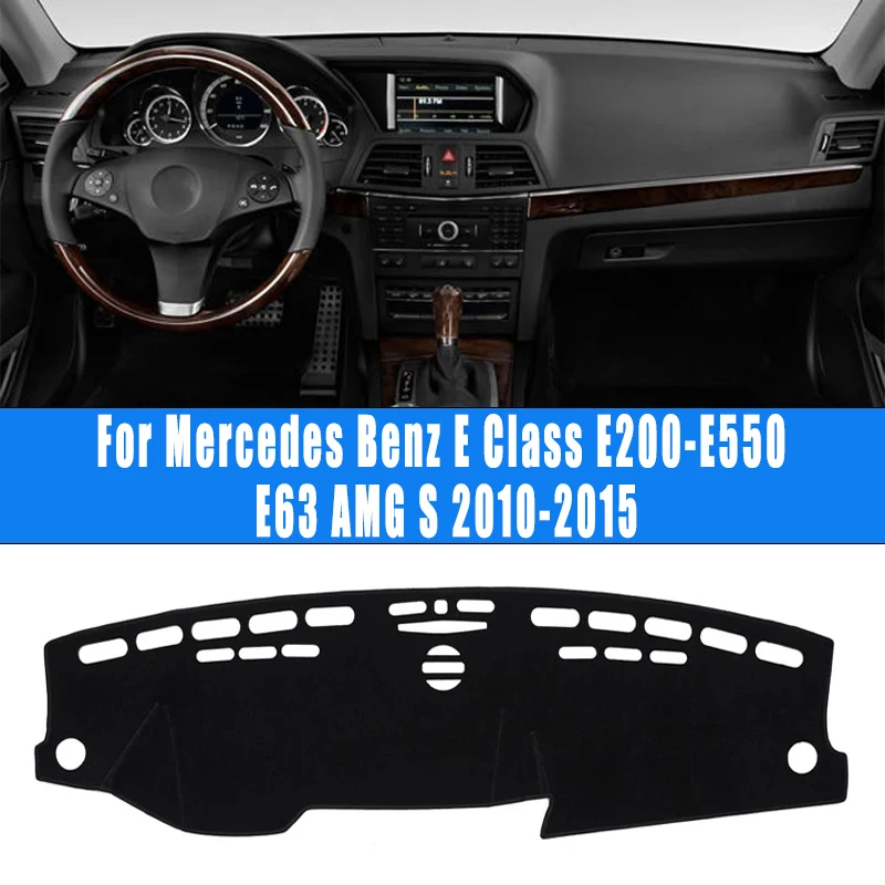 

For Mercedes Benz E Class E200-E550 E63 AMG S 2010-2015 Car Dashboard Mat Dash Cover Pad Nonslip Cape Sunshade Accessories 2014