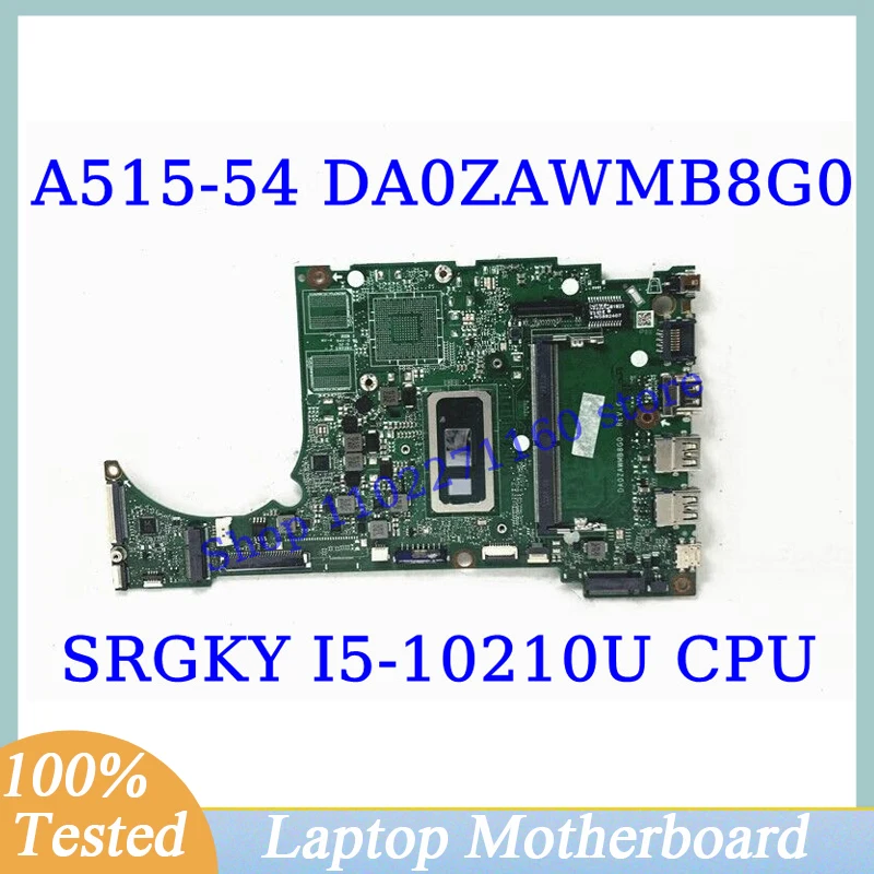 DA0ZAWMB8G0 For Acer Aspire A515-54 A315-55G Mainboard With SRGKY I5-10210U CPU Laptop Motherboard 100% Full Tested Working Well