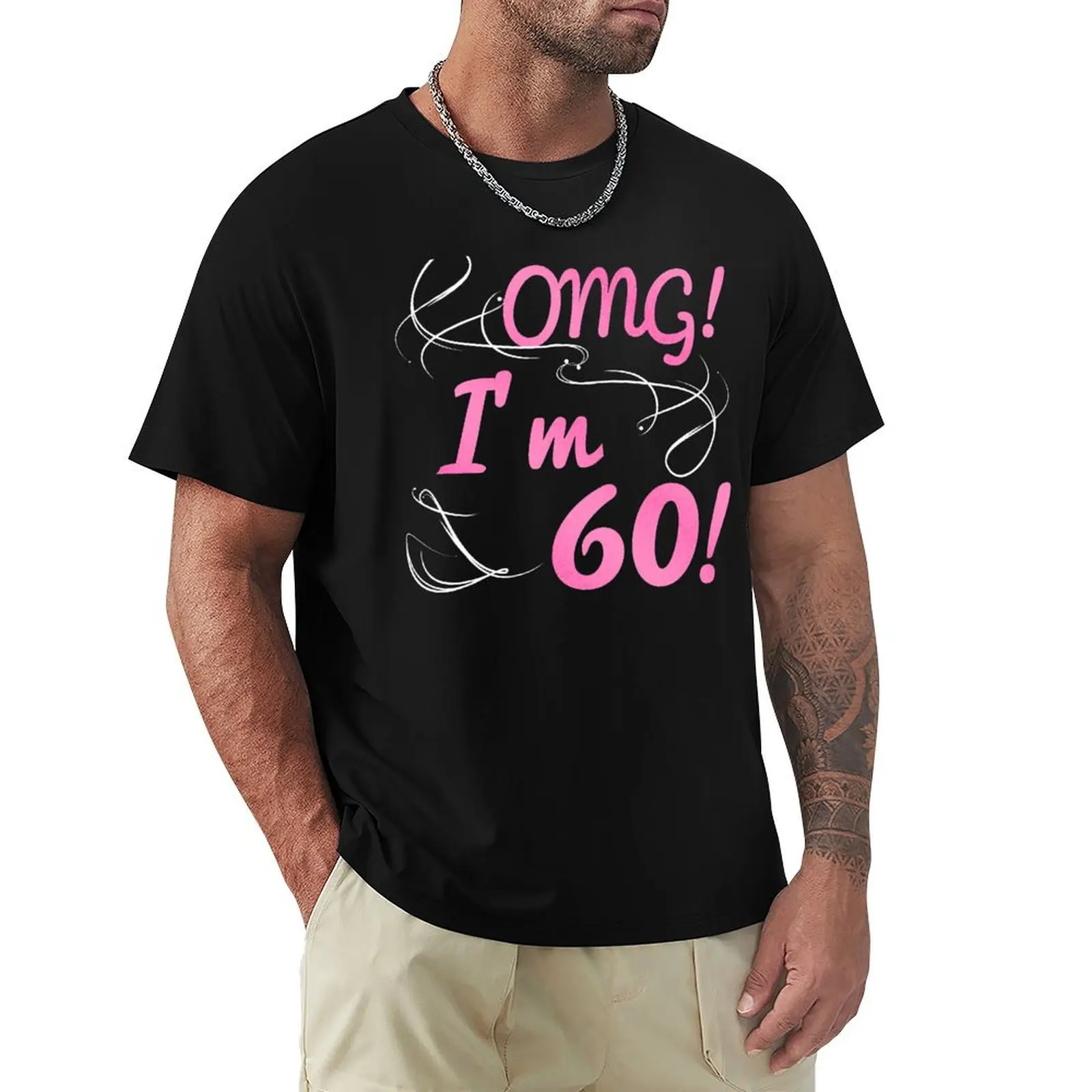 OMG 60th Birthday For Girls T-Shirt No Iron Casual Short Sleeve Top
