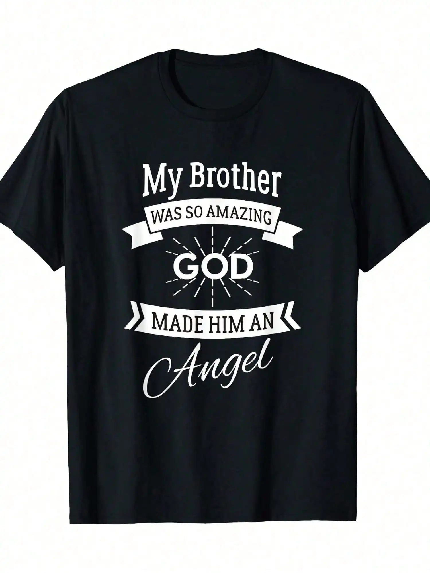 

My Brother Was So Amazing God Made Him an Angel Memorial Tee Unisex 100% T-Shirt,Brother Memorial Gifts for Family