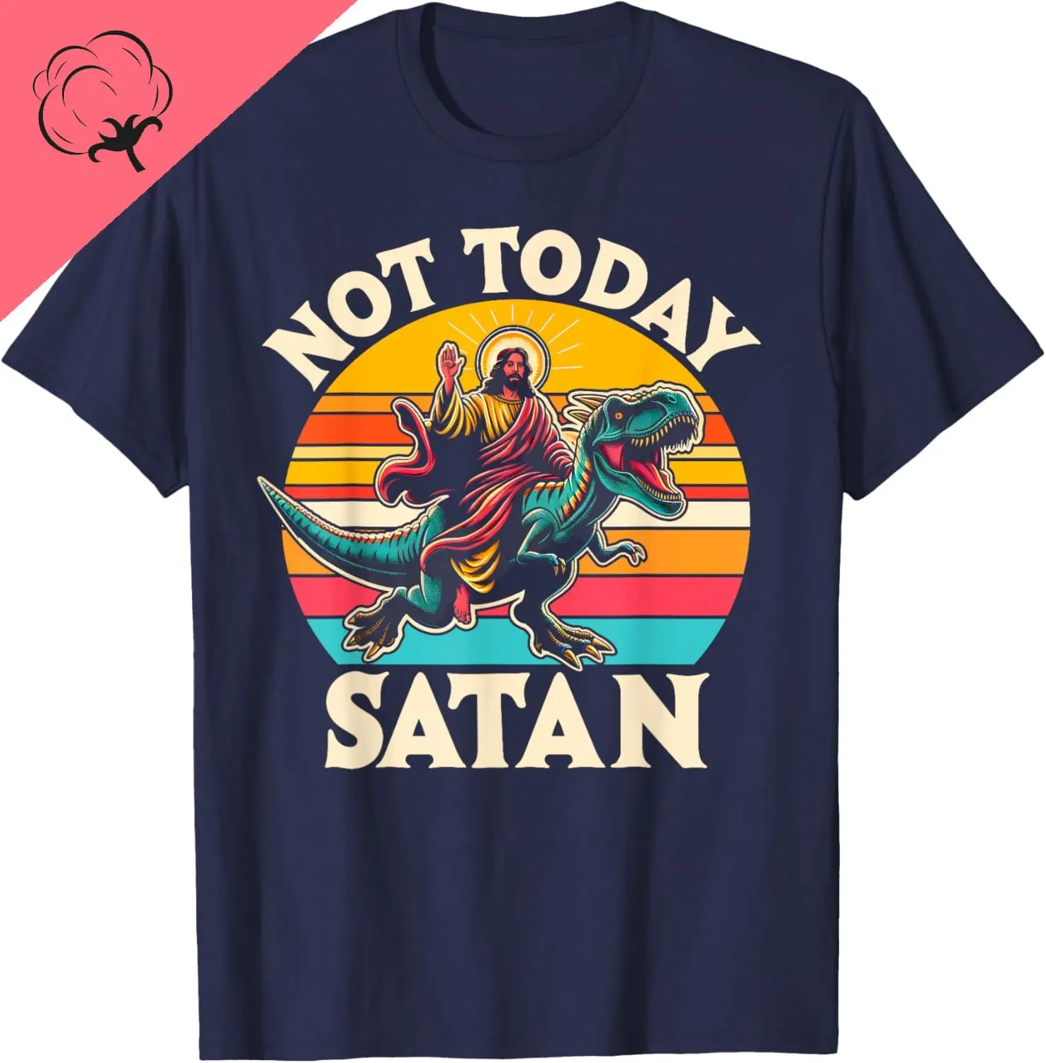Not Today Satan Jesus Riding Dinosaur T Rex Funny Sarcastic T-Shirt Unisex Summer Streetwear Tops Streetwear Cotton Clothes