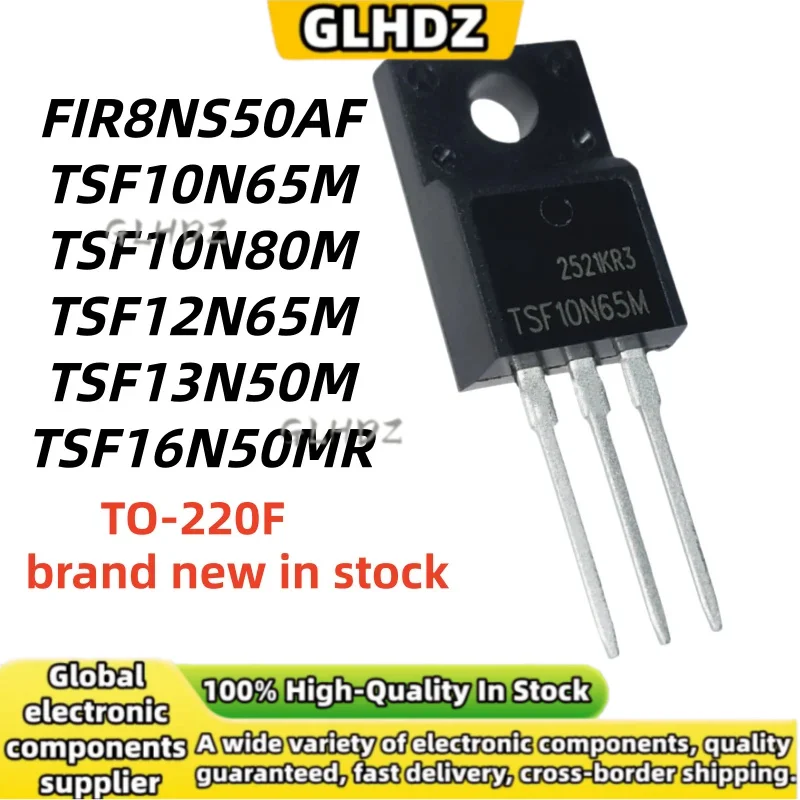 10UNITS FIR8NS50AF TSF10N65M TSF10N80M TSF12N65M TSF13N50M TSF16N50MR TO-220F brand new in stock