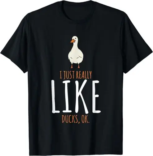 

Duck Gifts I Just Really Like Ducks, Ok T-Shirt