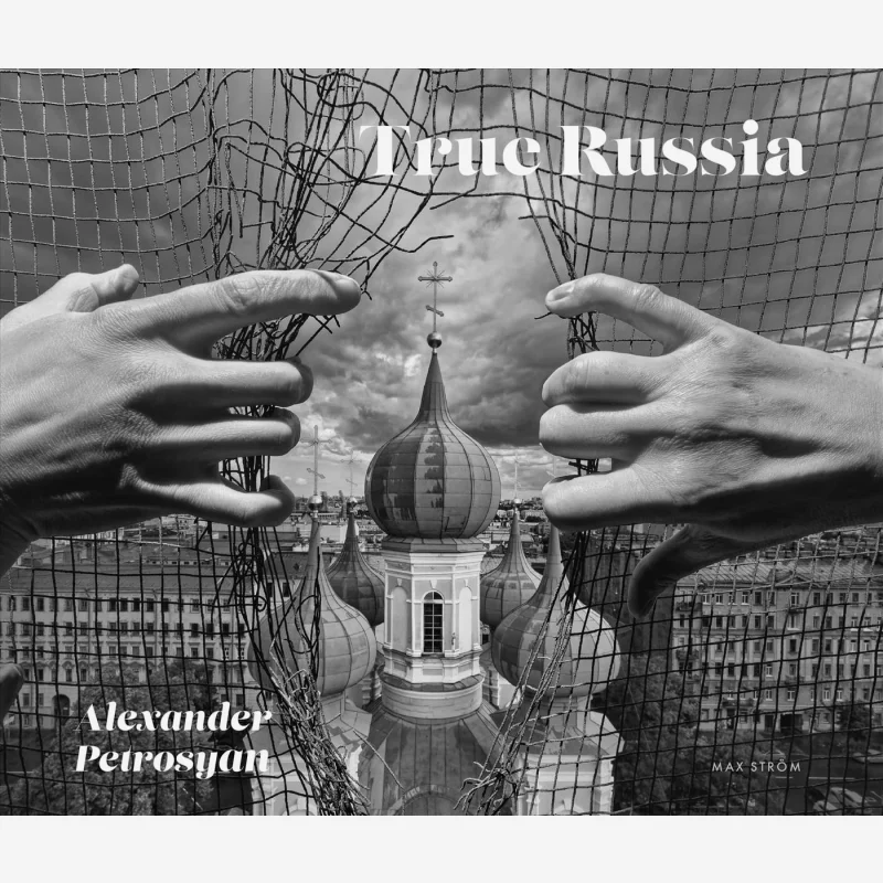 

True Russia Alexander Petrosyan Max Strom 9789171265272 Book