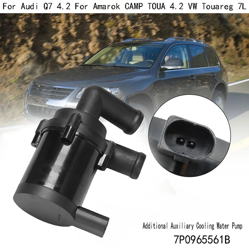 1 Piece 7P0965561B Additional Auxiliary Cooling Water Pump Black Plastic For  Q7 4.2 For Amarok CAMP TOUA 4.2 VW Touareg 7L