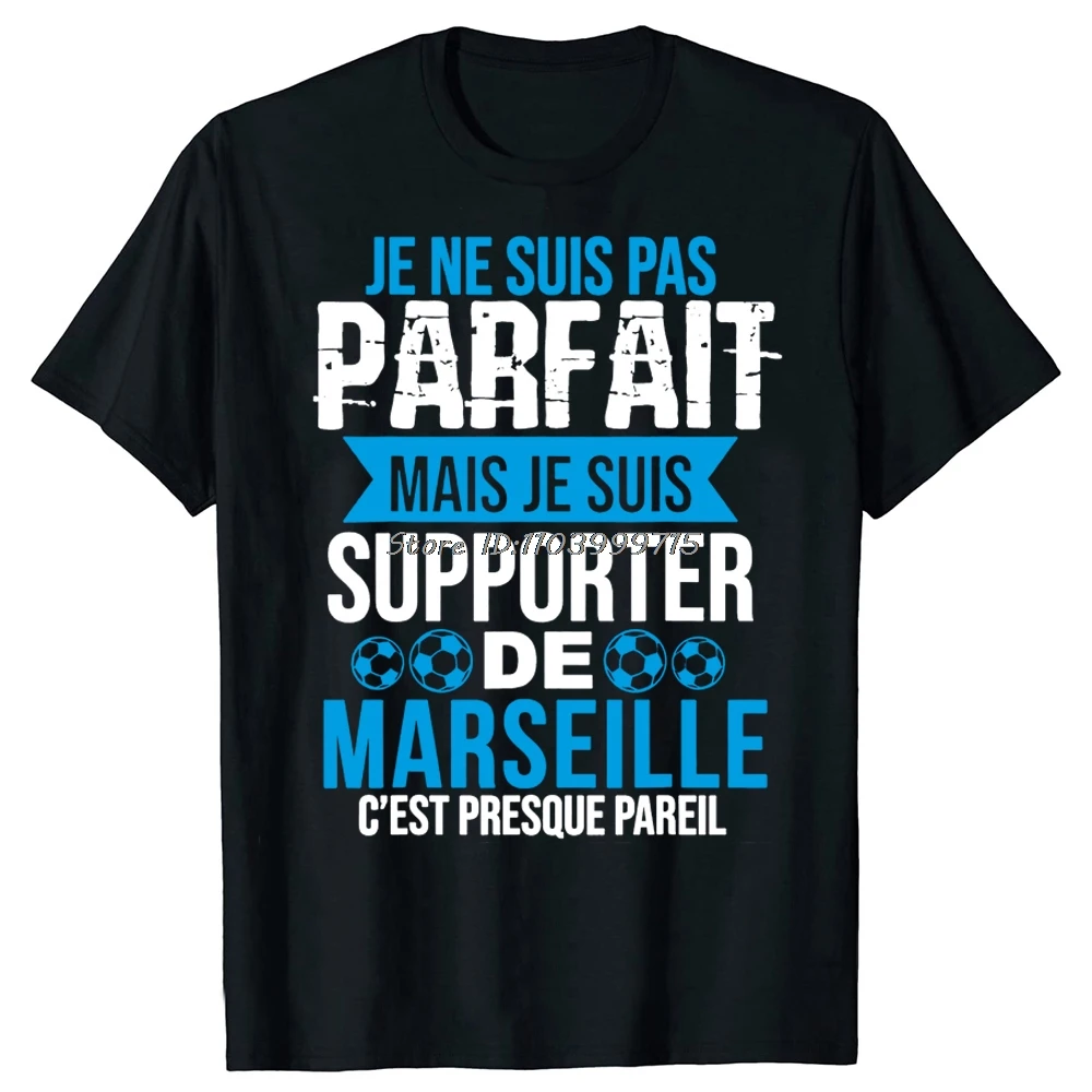 Summer Style De Marseille Je Ne Suis Pas Parfait Mais T Shirt Cotton Short Sleeve Birthday Gifts T-shirt Men Streetwear Tshirt