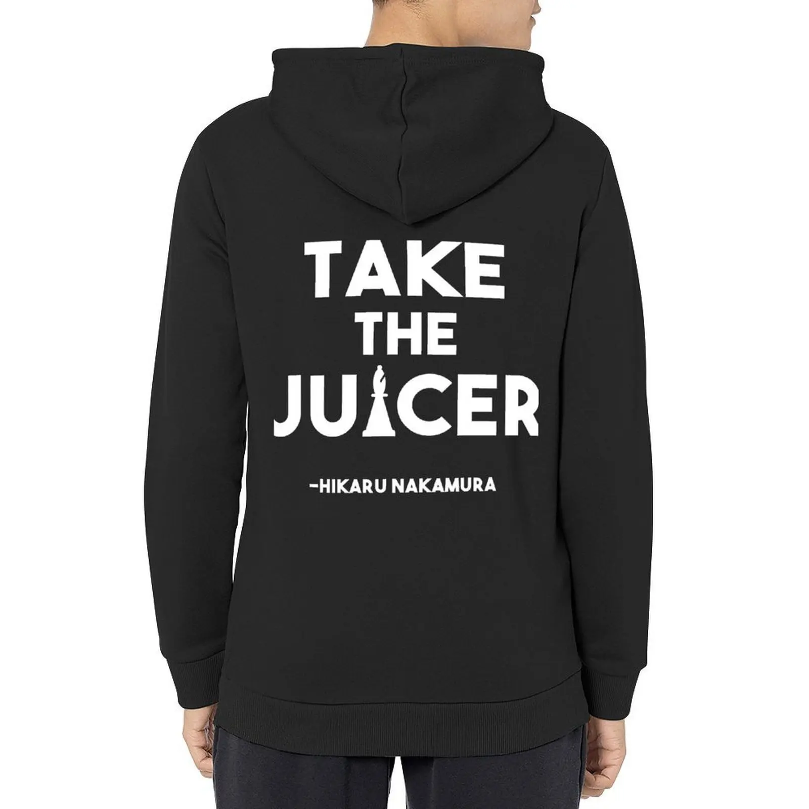 

Take the Juicer - Hikaru Nakamura Chesss Quote Classic Hoodie autumn jacket men men's sweat-shirt men's hoodies