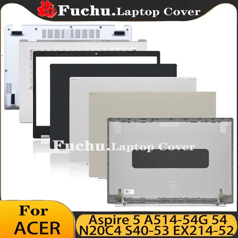 

New Bottom Base Case For Acer Aspire 5 A514-54G 54 N20C4 S40-53 EX214-52 Series Laptop LCD Back Cover Front Bezel Palmrest Upper