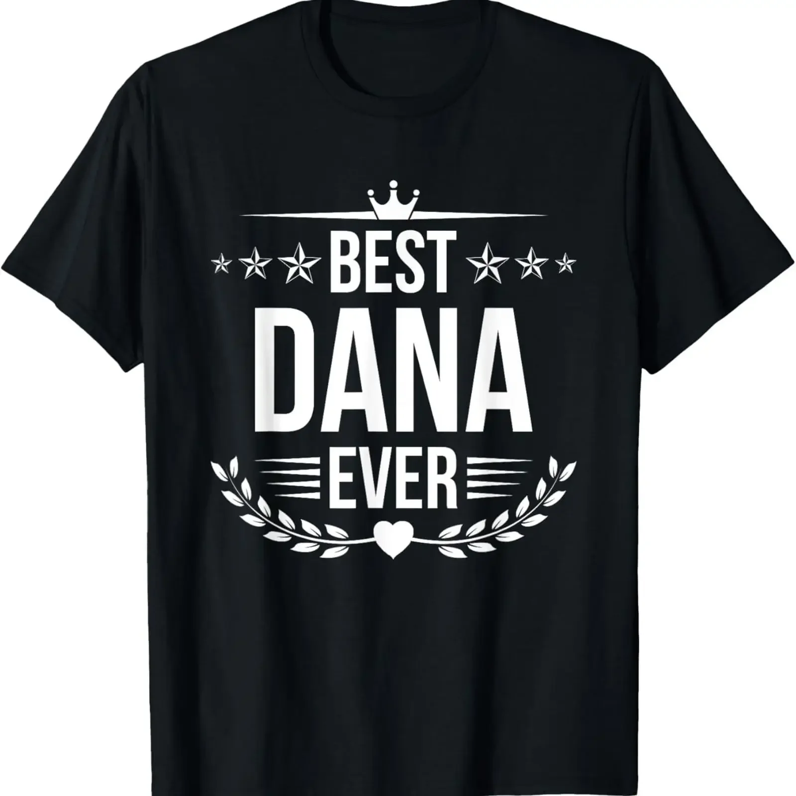Best Dana Ever Funny Name Humor Nickname T Shirt vintage Washed Casual Versatile fashion Unisex Stretched Slightly Soft