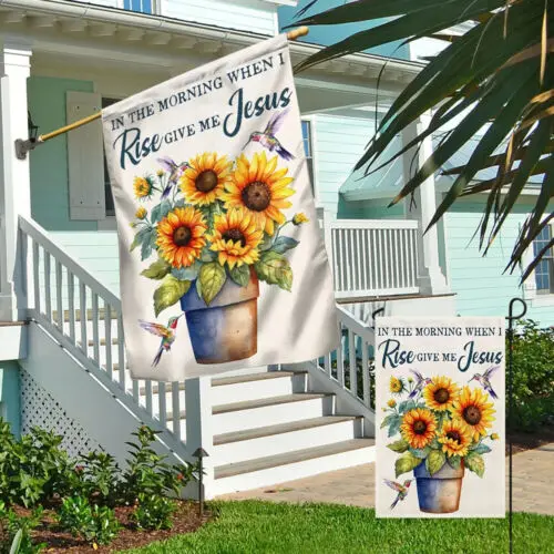 In The Morning When I Rise Give Me Jesus Sunflower Flag Garden Flag - House Flag ZZJ IIX SSL
