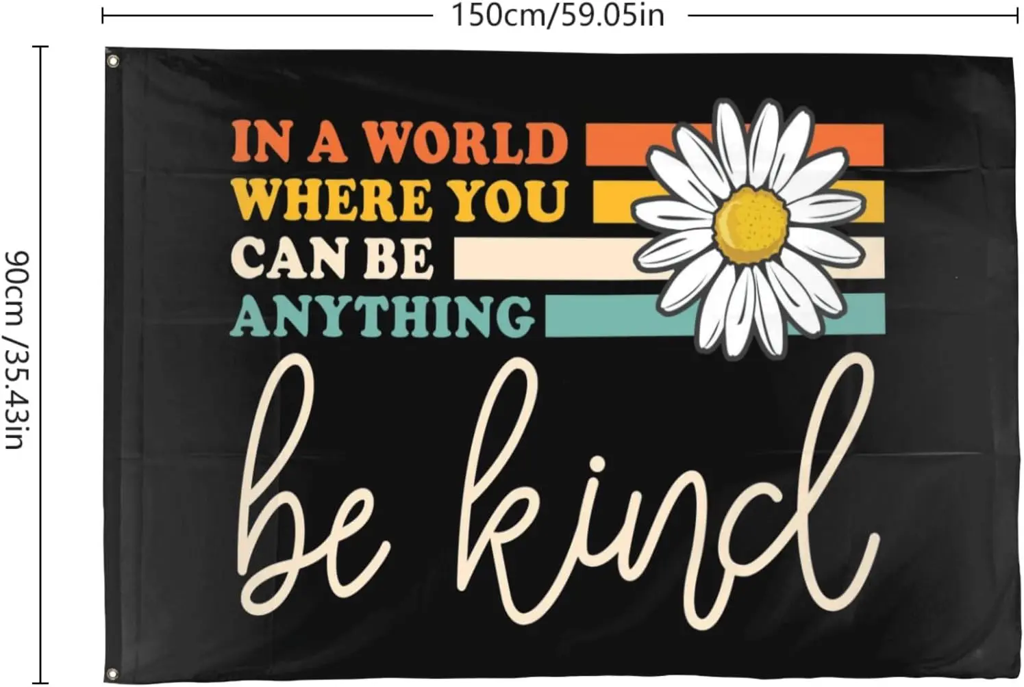 Flagicts 100% Polyester Be Kind In A World Where You Can Be Anything Be Kind Flags