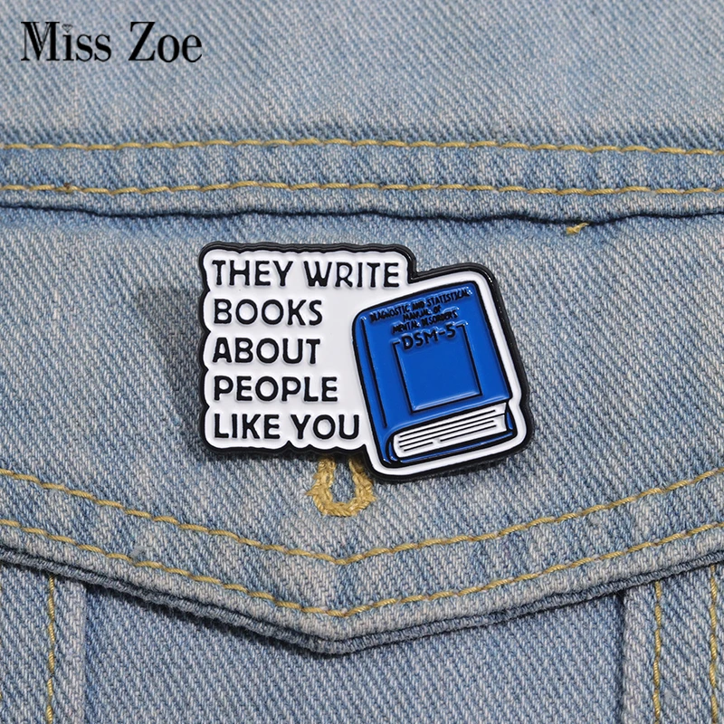 THEY WRITE BOOKS ABOUT PEOPLE LIKE YOU Enamel Pins Custom Book Brooches Lapel Badges Funny Jewelry Gift for Friends