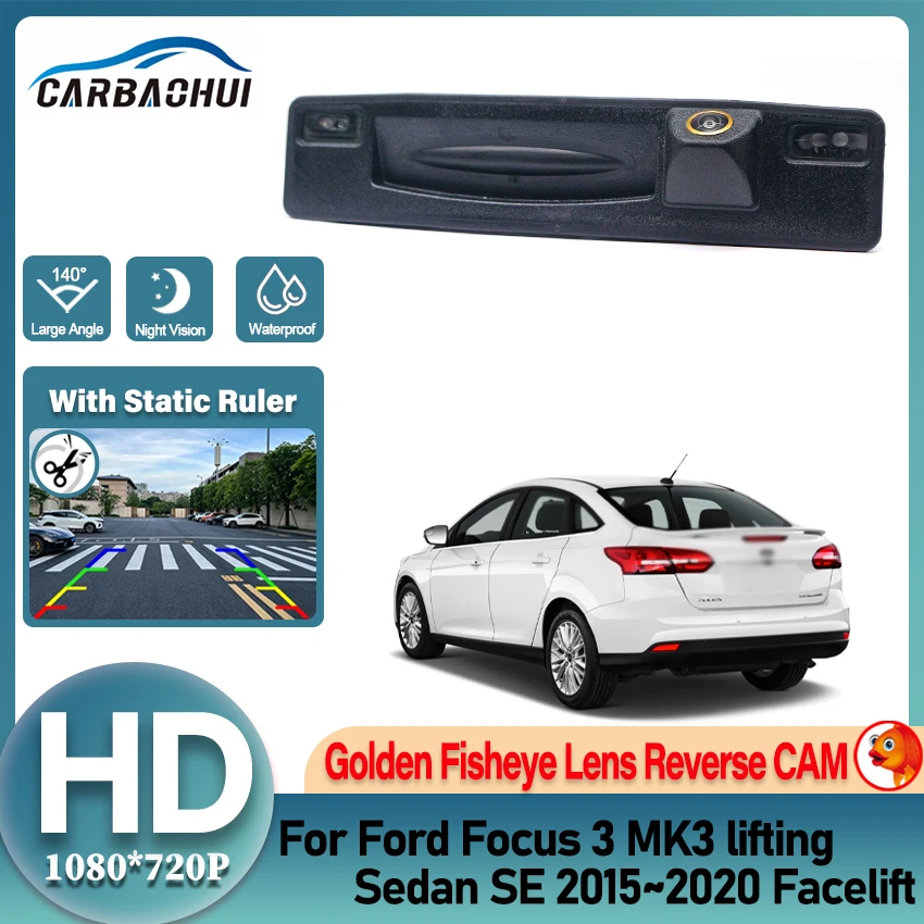 HD Rear Camera For Ford Focus 3 MK3 Lifting Sedan SE 2015~2020 Facelift Trunk Handle Backup Parking Reversing Camera Golden Lens