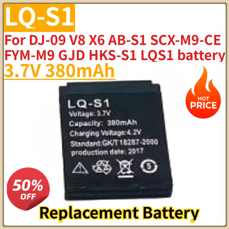 

High Quality New LQ-S1 3.7V 380mAh Smart Watch Battery DZ09 For DJ-09 V8 X6 AB-S1 SCX-M9-CE FYM-M9 GJD HKS-S1 LQS1 battery