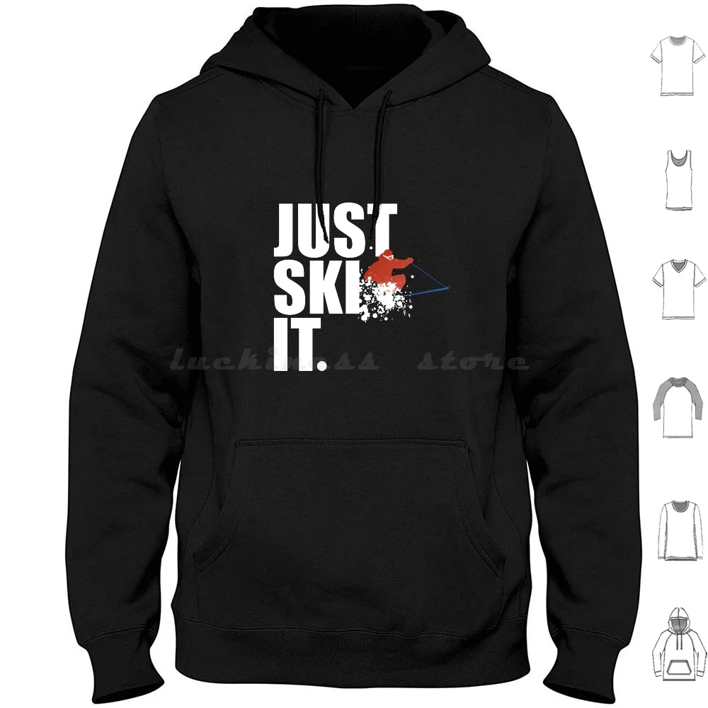 Just Ski It Hoodie Cotton Long Sleeve Just Ski It Skiing Snow Just Ski It Brodie Fun Winter Extreme Extreme Sports