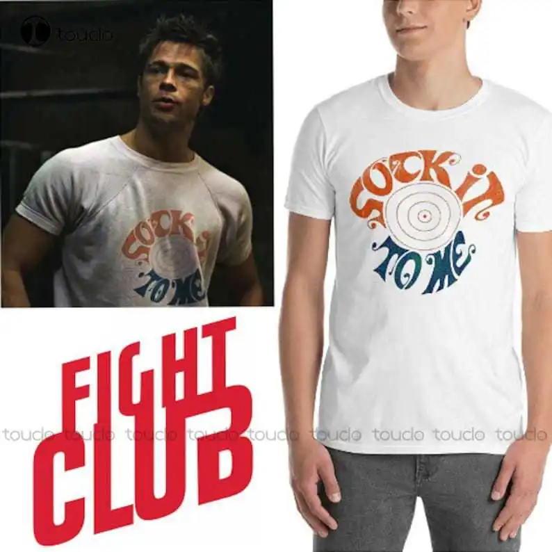 Sock It To Me Fight Club Movie Brad Pitt Tyler Durden Unisex T-Shirt Custom Aldult Teen Unisex Digital Printing Tee Shirts