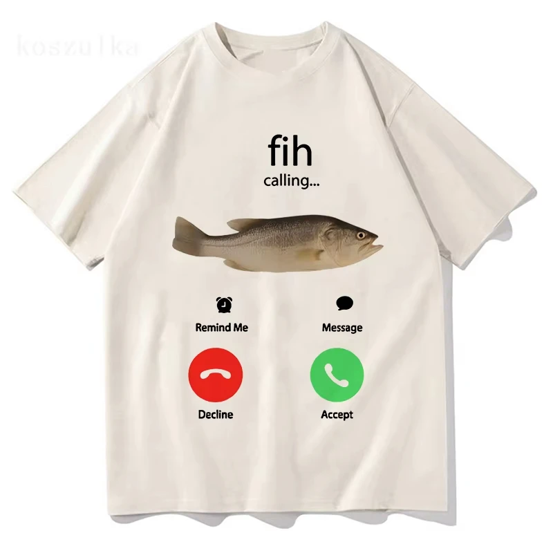 Fih Calling Remind Me Message Decline Accept Phone Call Fish T-shirts Funny Fishman Outfit T-shirt Men Women Cotton Casual Tees