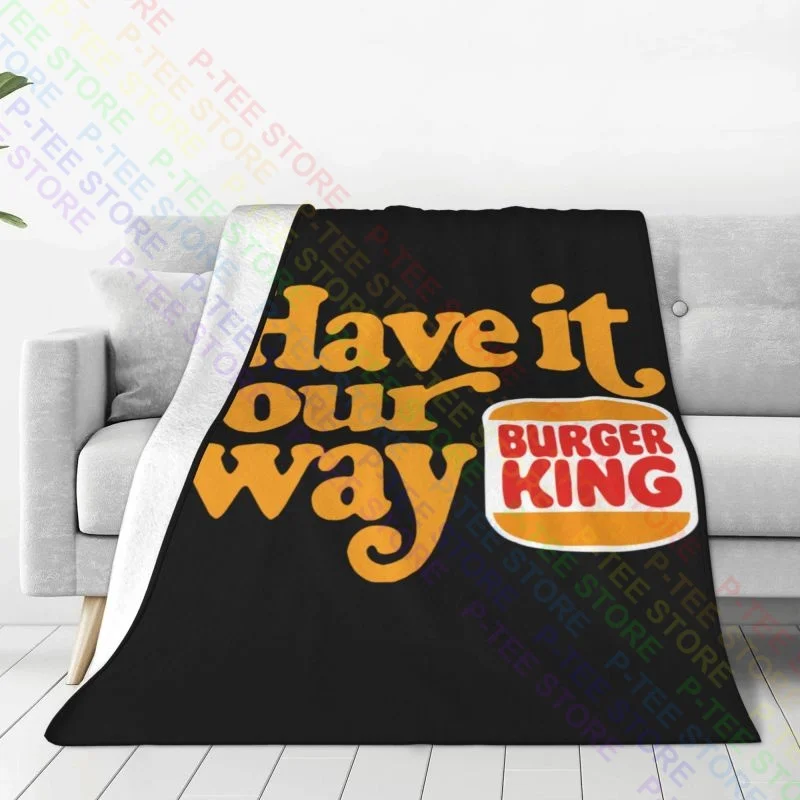 Burger King Logo Have It Your Way Hamburger Fast Food G500 Ultra Co Blanket Textile High-Grade Sofa Decorative