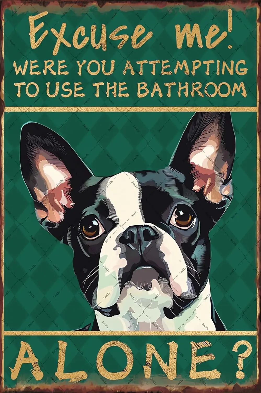 Boston Terrier Dog Wall Art Excuse Me Were You Attempting To Use The Bathroom Alone Metal Tin Sign For Toilet Wall Art Dog Lover