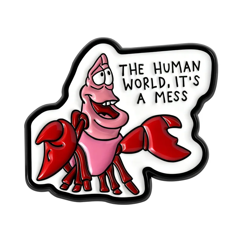 Creative New Product: Crayfish Shaped Quotation Brooch Human World Is A Mess Cartoon Pin Badge Pins for Backpacks Badges Metal