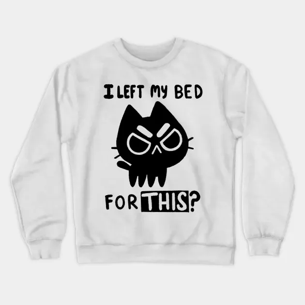 

Autumn and Winter Style Cat - Grump - Humor Sweatshirt, "Disgruntled Cat" Graphic for A Trendy and Witty Look