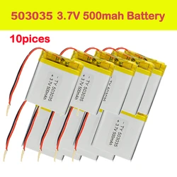 10pcs 3.7V 503035 500mAh Lipo Battery Gps Rechargeable Polymer Lithium Battery For LED Light Driving Recorder Bluetooth Speaker