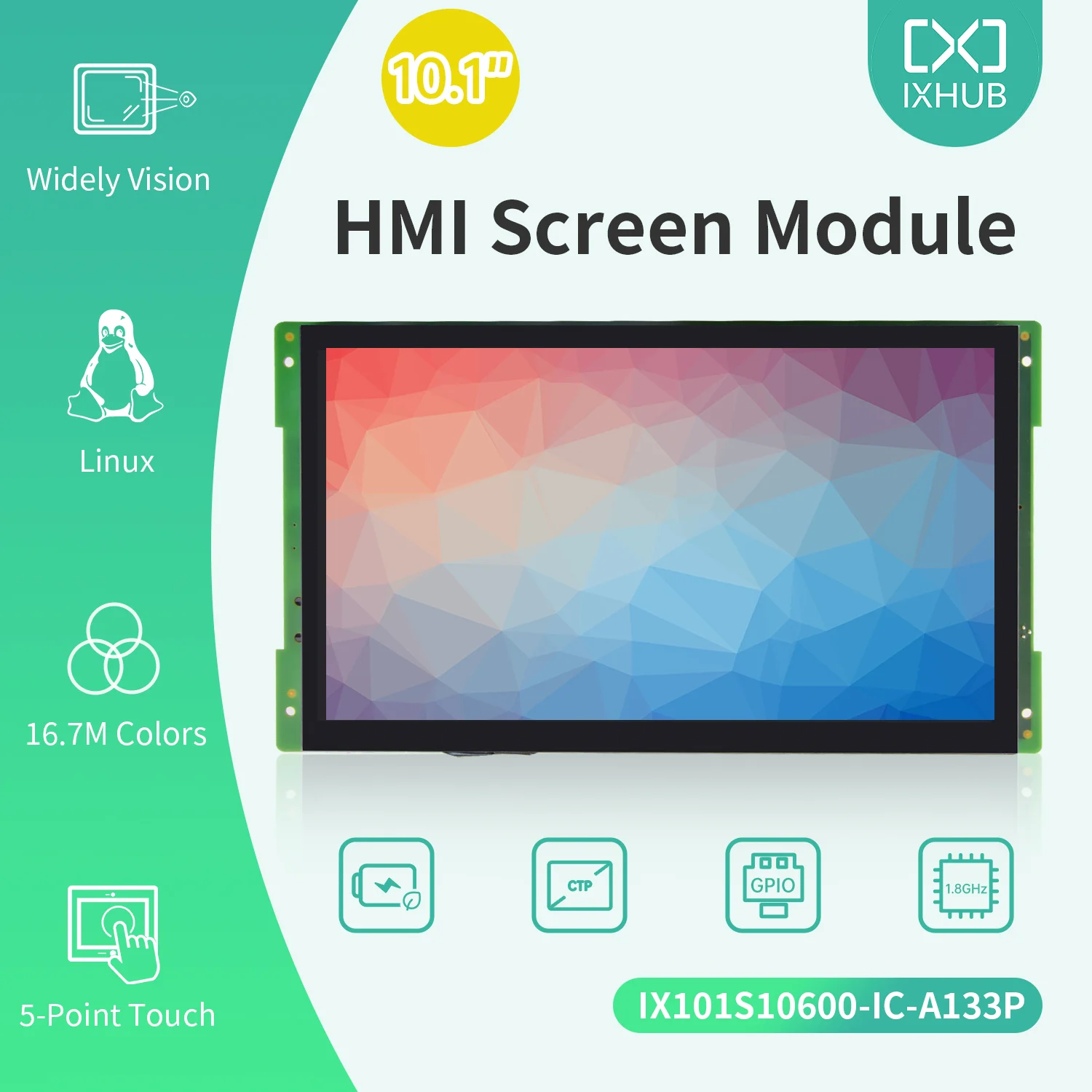 IXHUB 10.1 Inch 1024*600 Medical Android Intelligent Display A133P Linux Capacitive Touch Panel For Charging Pile 3D Printer