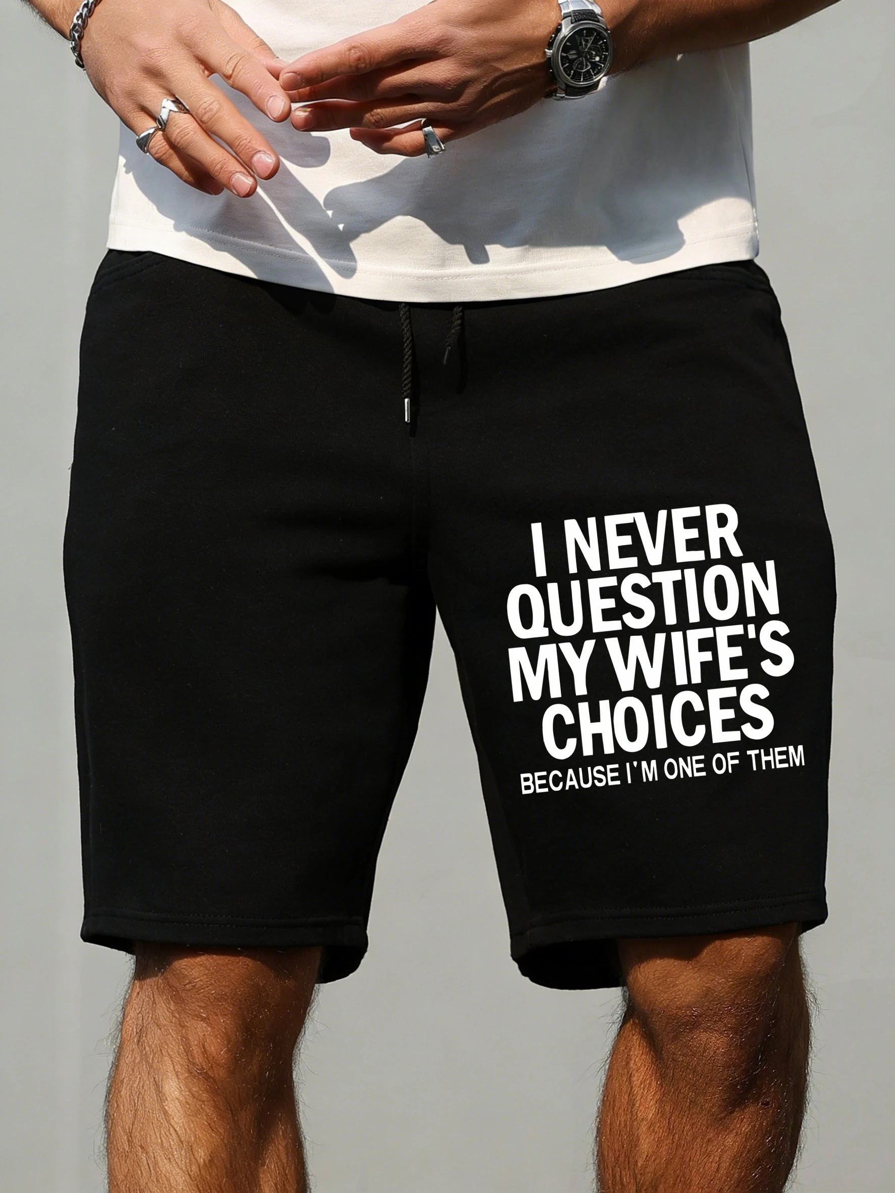 

I Never Question My Wife'S Choices Funny Print Men'S Shorts Comfortable Loose Pants Gym Wide Leg Clothing Elasticity Summer Pant