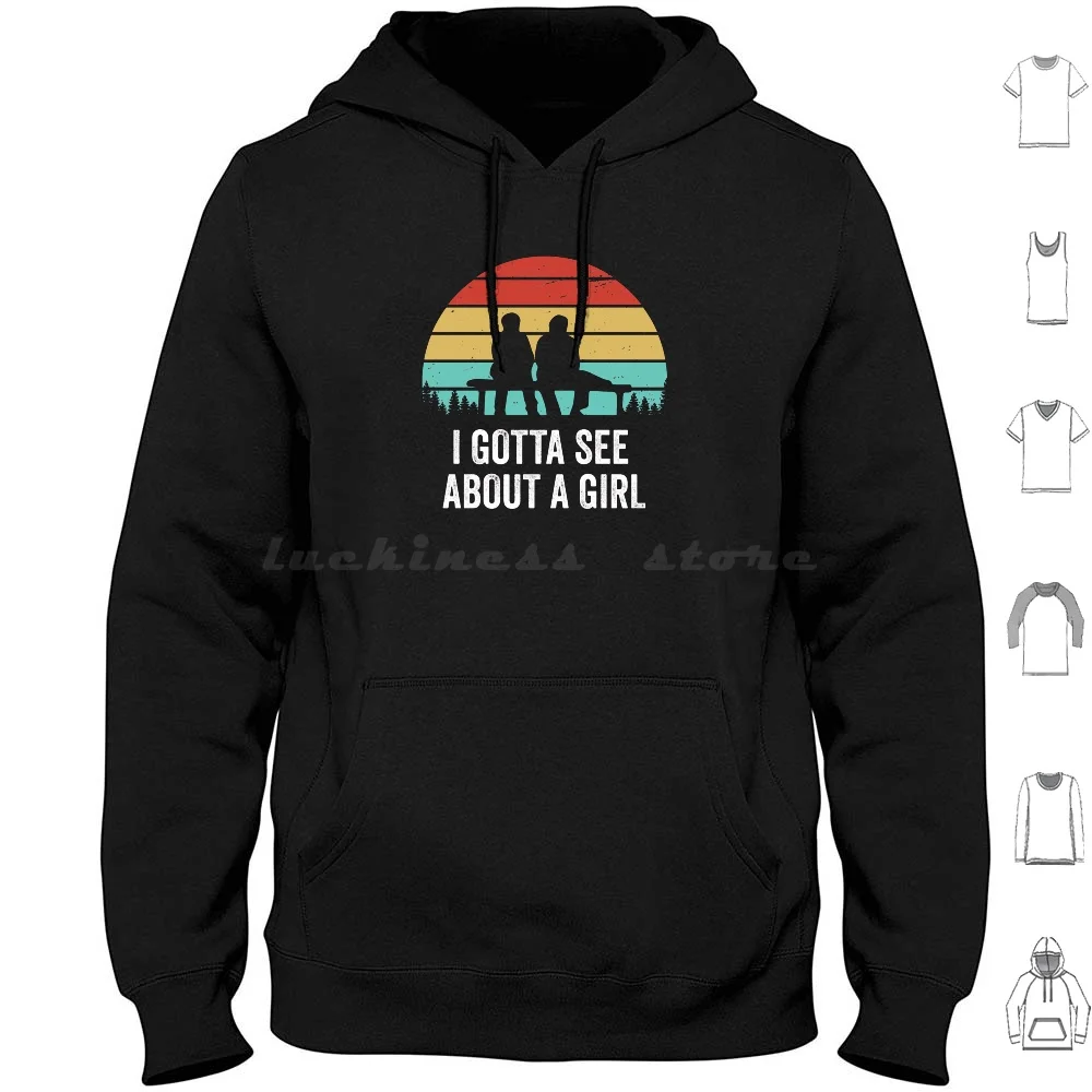 I Gotta See About A Girl Quote Hoodie Cotton Long Sleeve Good Will Hunting Robin Williams Movie Matt Damon Boston Funny