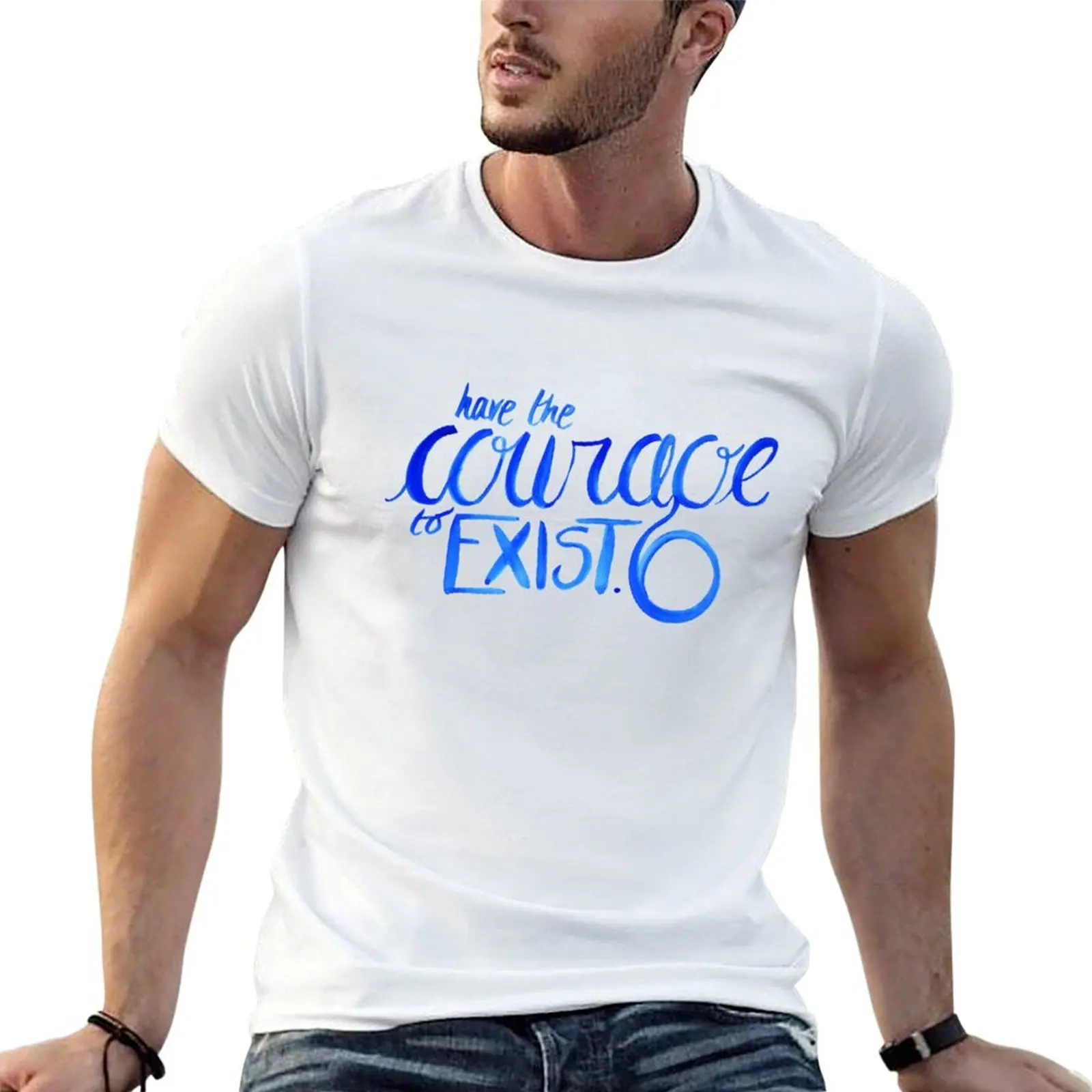 T-shirt avec citation « Have the Courage to Exist » de danisnotonfire, T-shirt sportif décontracté à séchage rapide