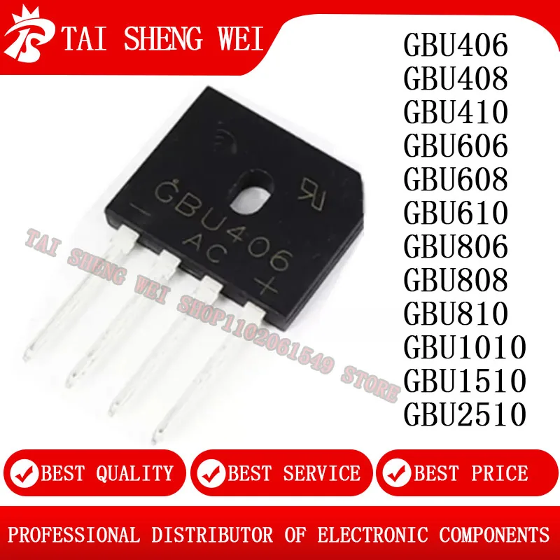 

10pcs GBU406 GBU408 GBU410 GBU606 GBU608 GBU610 GBU806 GBU808 GBU810 GBU1010 GBU1510 GBU2510 Bridge Rectifiers