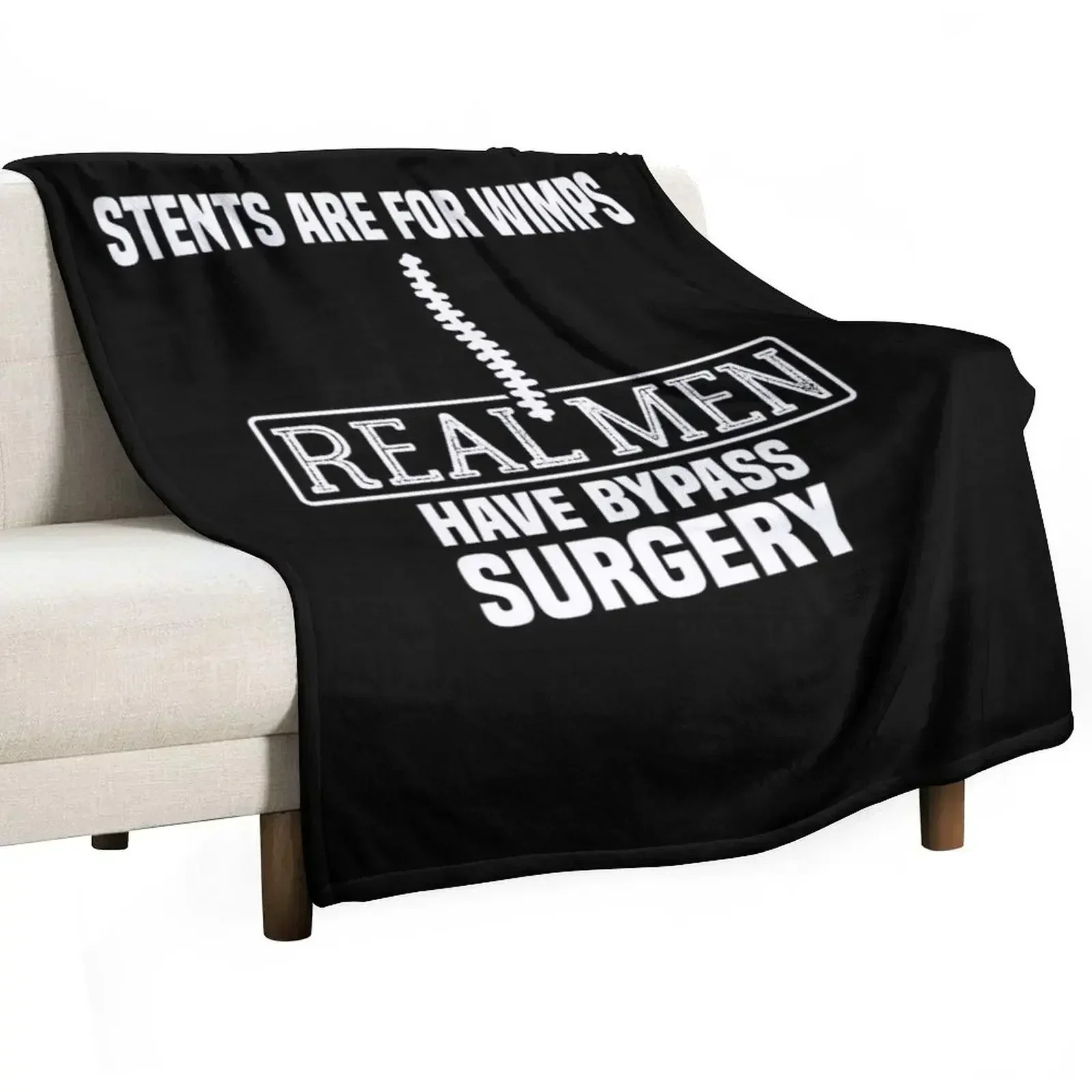 Stents Are For Wimps Real Men Have Bypass Open Heart Surgery Throw Blanket heavy to sleep Flannels Sofa Comforter Blankets