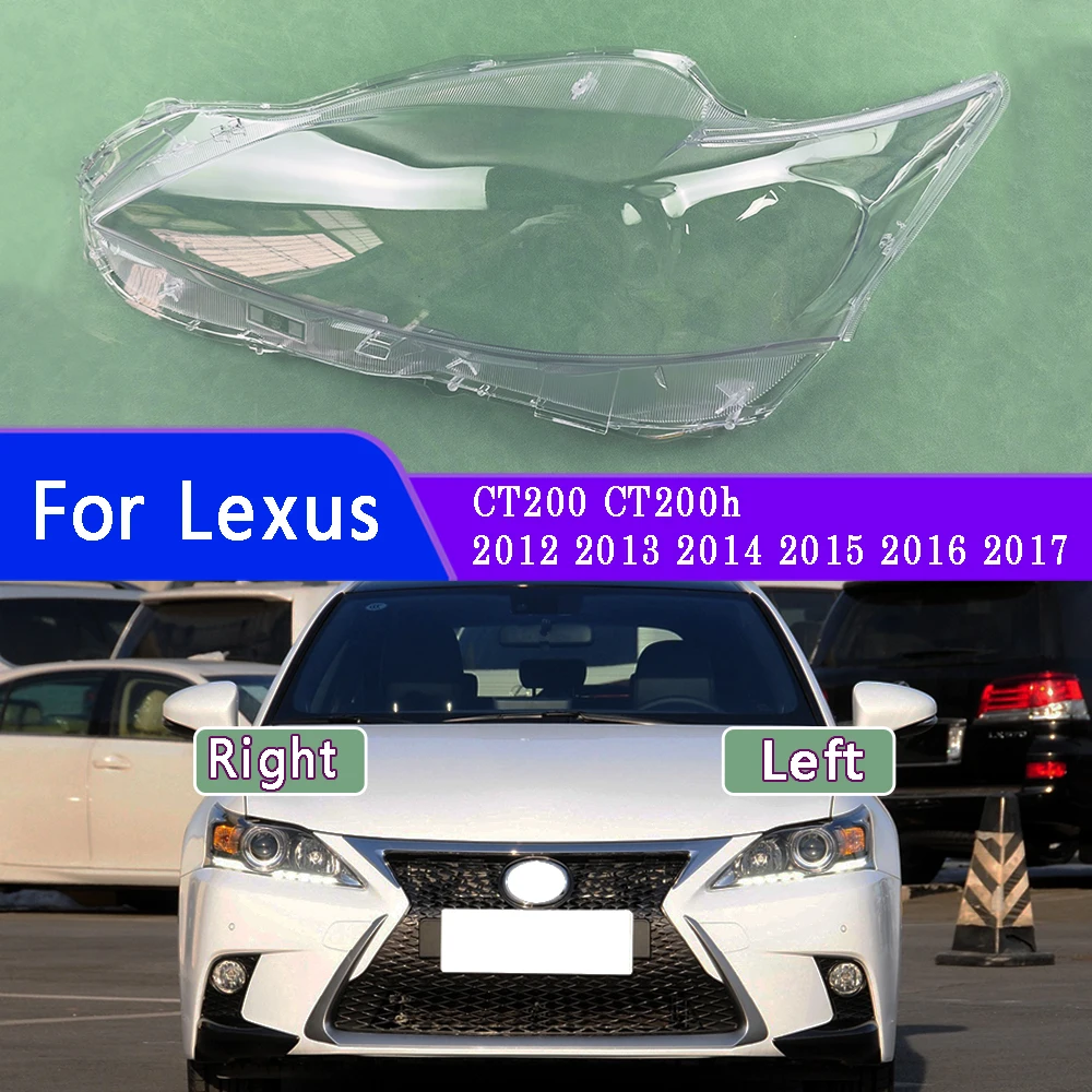 For Lexus CT200 CT200h 2012-2017 Headlamp Cover Transparent Lens Headlight Shell Replace Original Lampshade Plexiglass