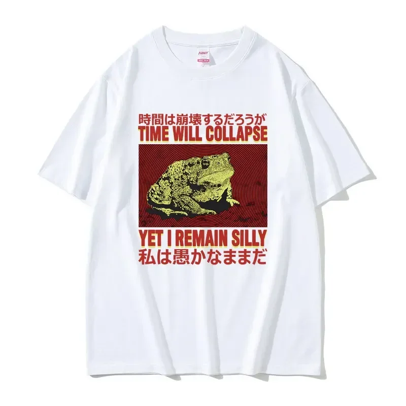 Time Will Collapse Yet I Remain Silly Graphic T Shirts Funny Frog Toad Meme Print Tshirt Summer Men Women Casual Oversized Tees