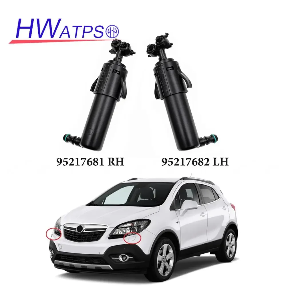 For Opel Mokka/Mokka X 1.4 1.6 1.7 1.8 2012-2019 Headlamp Headlight Cleaning Washer Spray Nozzle Jet 95217681 95217682 95169576